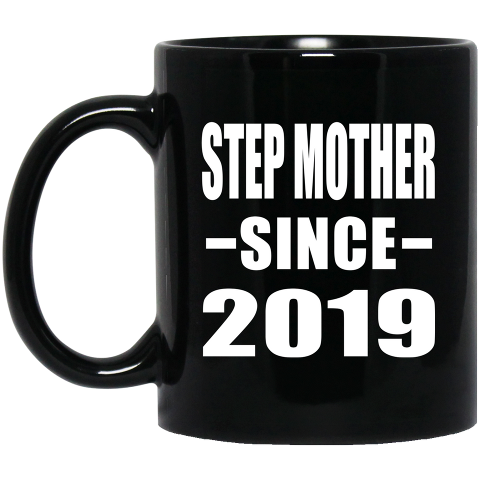 Step Mother Since 2019 - 11oz Coffee Mug Black