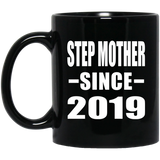 Step Mother Since 2019 - 11oz Coffee Mug Black