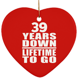 39th Anniversary 39 Years Down Lifetime To Go - Heart Ornament