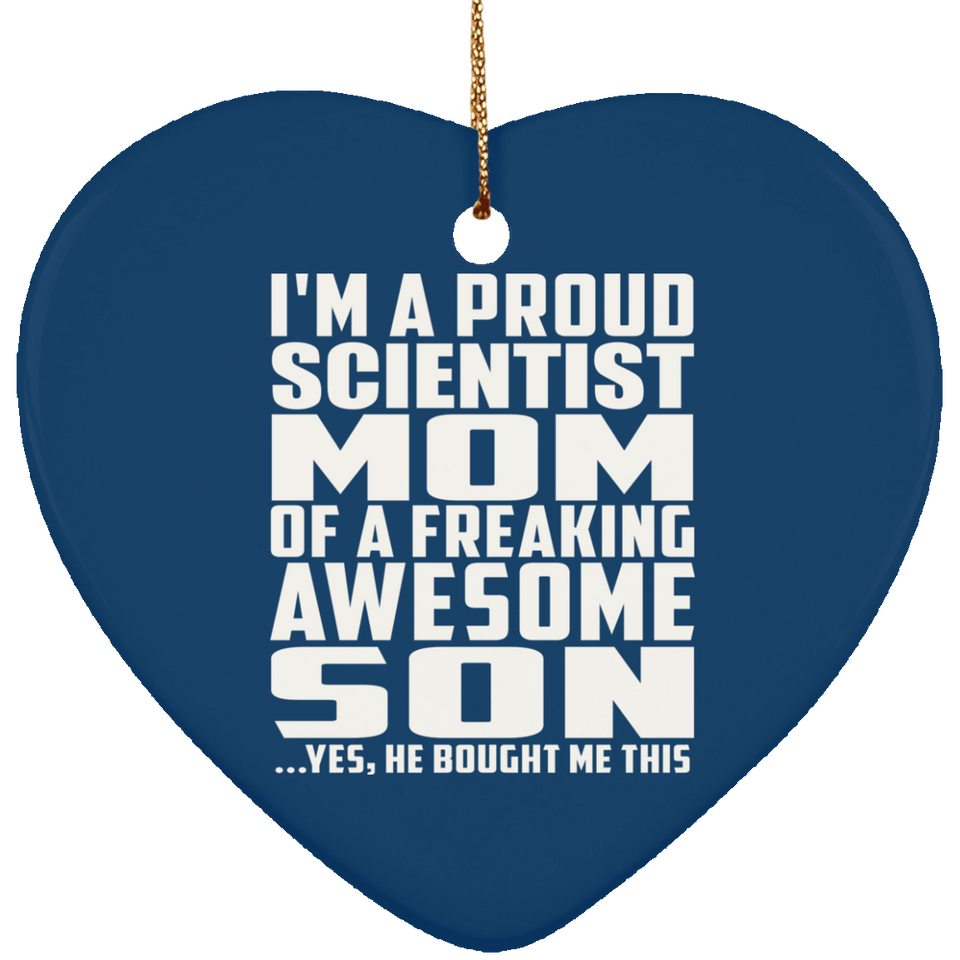 Proud Scientist Mom Of Awesome Son - Heart Ornament