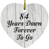 84th Anniversary 84 Years Down Forever To Go - Heart Ornament F