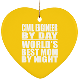 Civil Engineer By Day World's Best Mom By Night - Heart Ornament