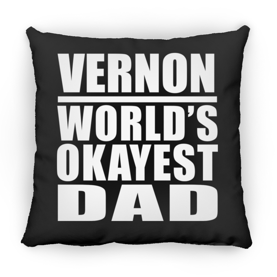 Vernon World's Okayest Dad - Throw Pillow Black