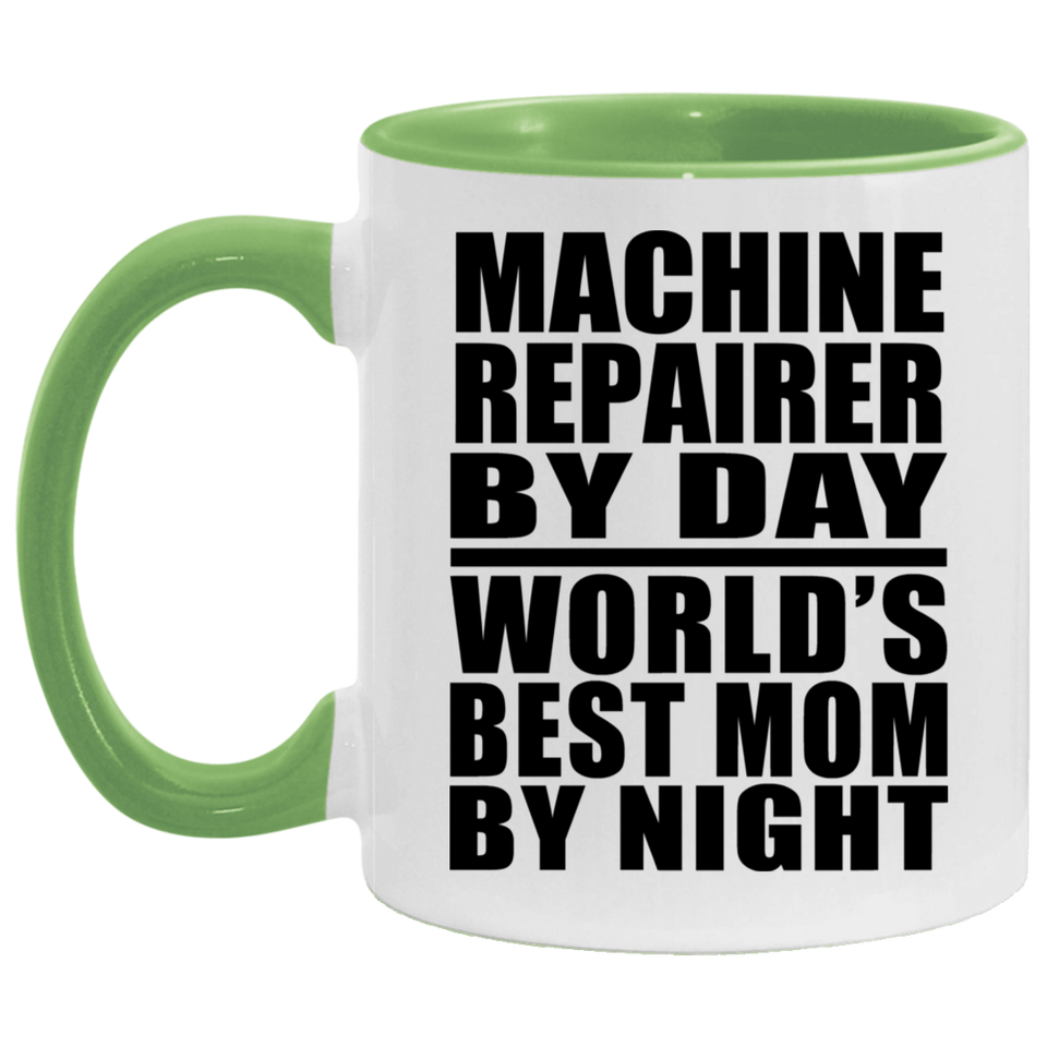Machine Repairer By Day World's Best Mom By Night - 11oz Accent Mug Green