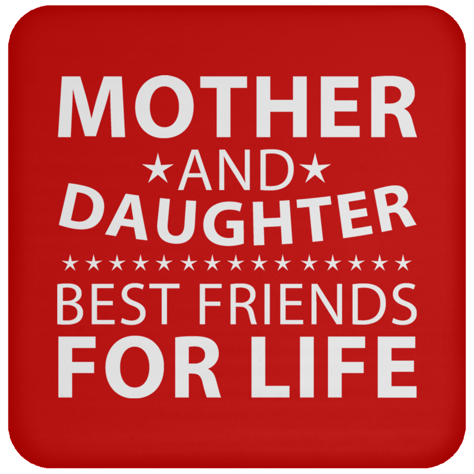 Mother and Daughter, Best Friends For Life - Drink Coaster