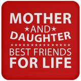 Mother and Daughter, Best Friends For Life - Drink Coaster