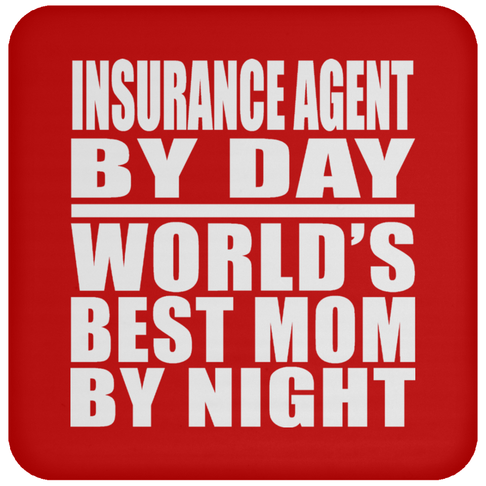Insurance Agent By Day World's Best Mom By Night - Drink Coaster
