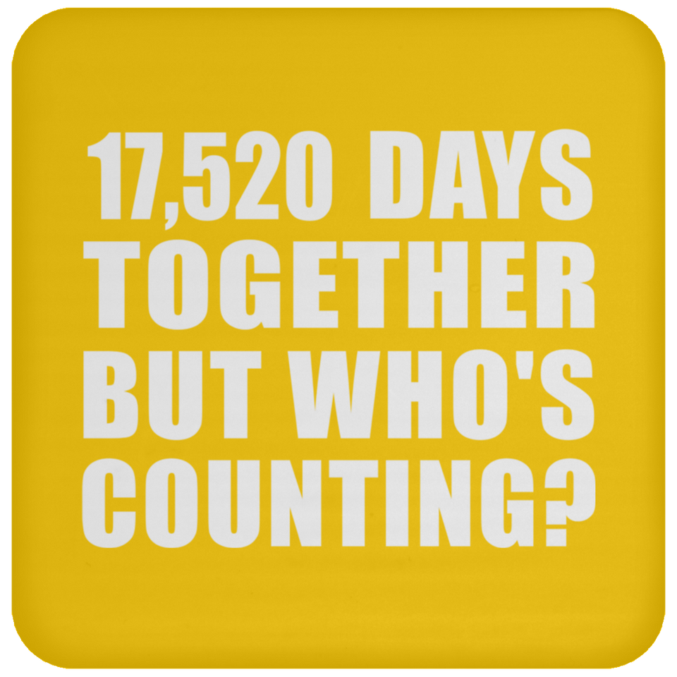 48th Anniversary 17,520 Days Together But Who's Counting - Drink Coaster