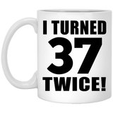 74th Birthday I Turned 37 Twice - 11oz Coffee Mug