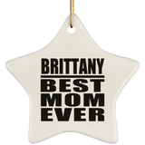Brittany Best Mom Ever - Star Ornament