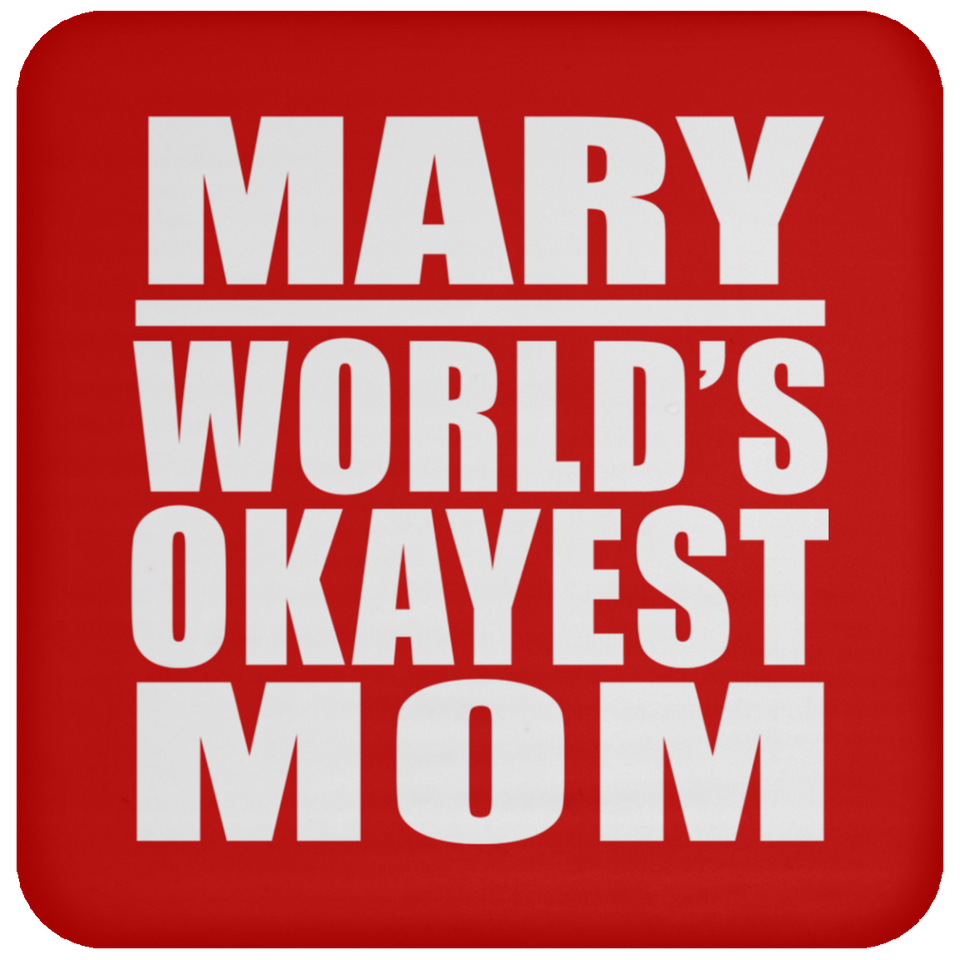 Mary World's Okayest Mom - Drink Coaster