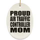 Proud Air Traffic Controller Mom - Oval Ornament