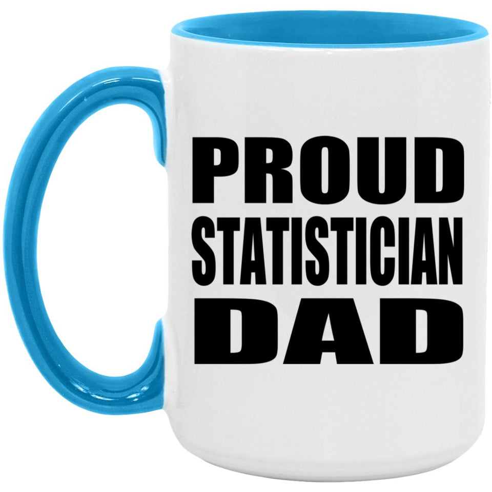 Proud Statistician Dad - 15oz Accent Mug Blue