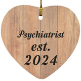Psychiatrist Established Est. 2024 - Heart Ornament C