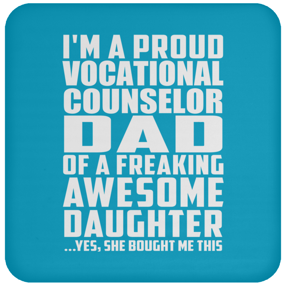 Proud Vocational Counselor Dad Of Awesome Daughter - Drink Coaster