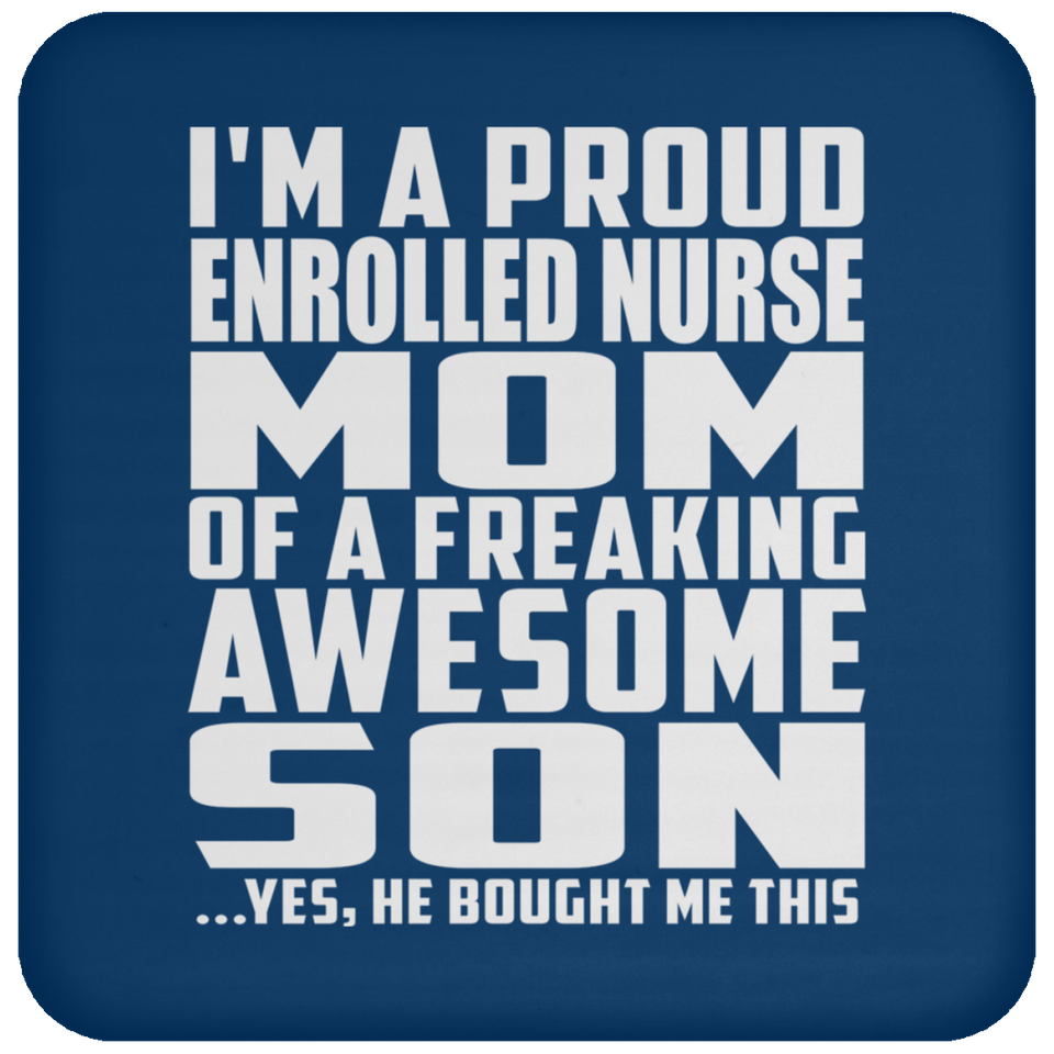 Proud Enrolled Nurse Mom Of Awesome Son - Drink Coaster