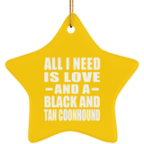 All I Need Is Love And A Black And Tan Coonhound - Star Ornament