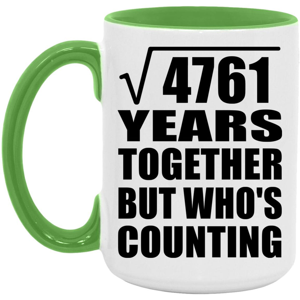 69th Anniversary Square Root of 4761 Years Who's Counting - 15oz Accent Mug Green