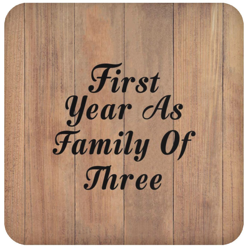First Year As Family Of Three - Drink Coaster C