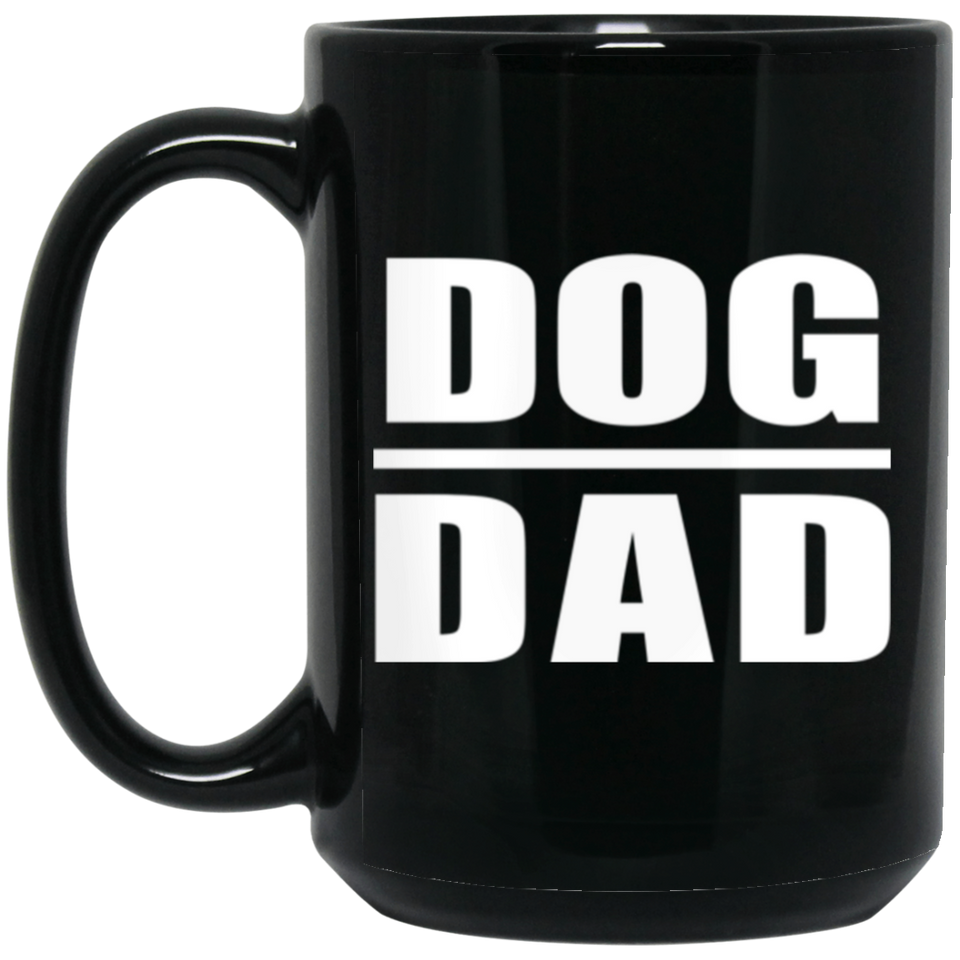 Dog Dad - 15oz Coffee Mug Black