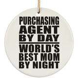Purchasing Agent By Day World's Best Mom By Night - Circle Ornament