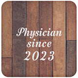 Physician Since 2023 - Drink Coaster E