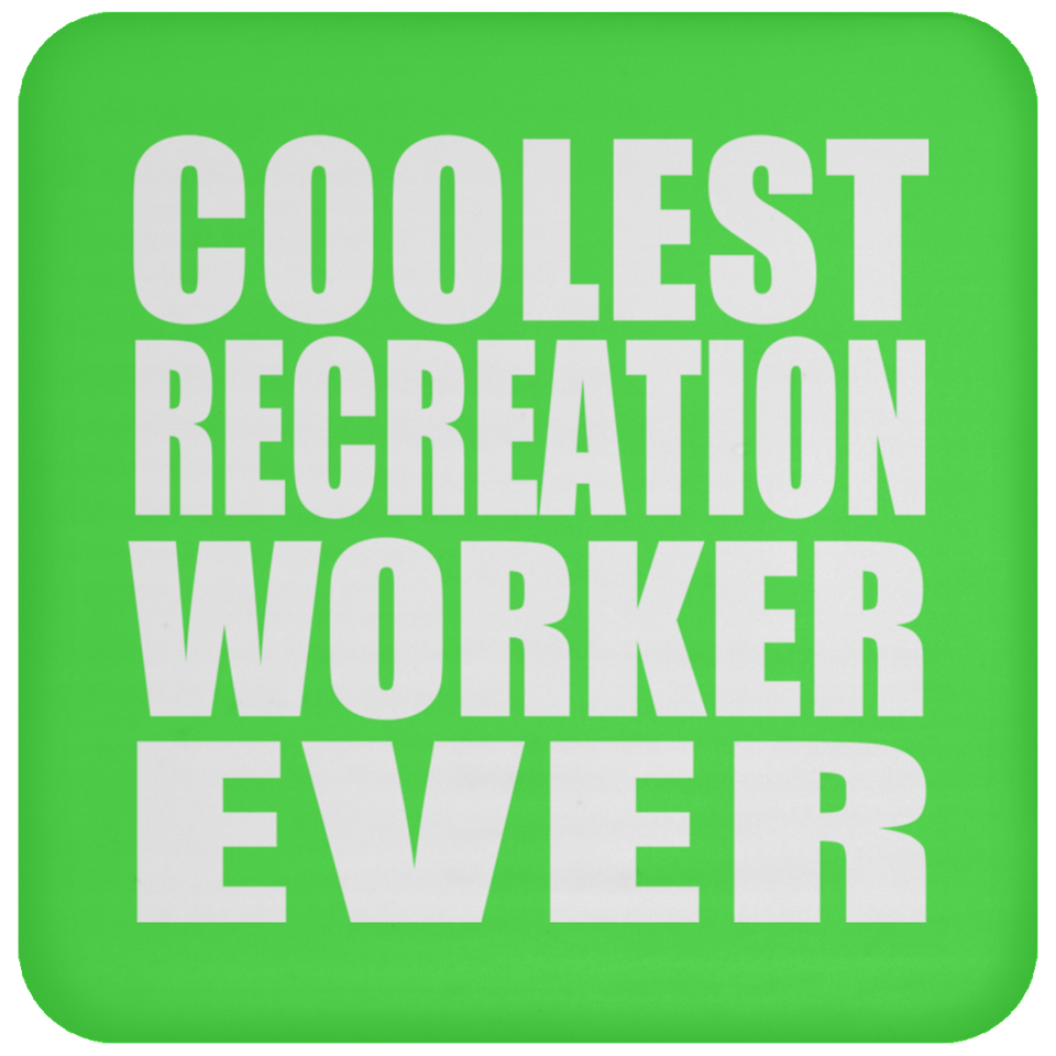 Coolest Recreation Worker Ever - Drink Coaster