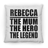 Rebecca The Mum The Hero The Legend - Throw Pillow