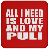All I Need Is Love And My Puli - Drink Coaster