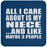All I Care About Is My Niece - Drink Coaster