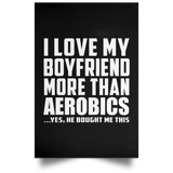 I Love My Boyfriend More Than Aerobics - Poster Portrait