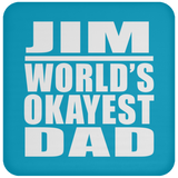 Jim World's Okayest Dad - Drink Coaster