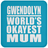 Gwendolyn World's Okayest Mum - Drink Coaster