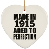 109th Birthday Made In 1915 Aged To Perfection - Heart Ornament
