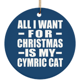 All I Want For Christmas Is My Cymric Cat - Circle Ornament