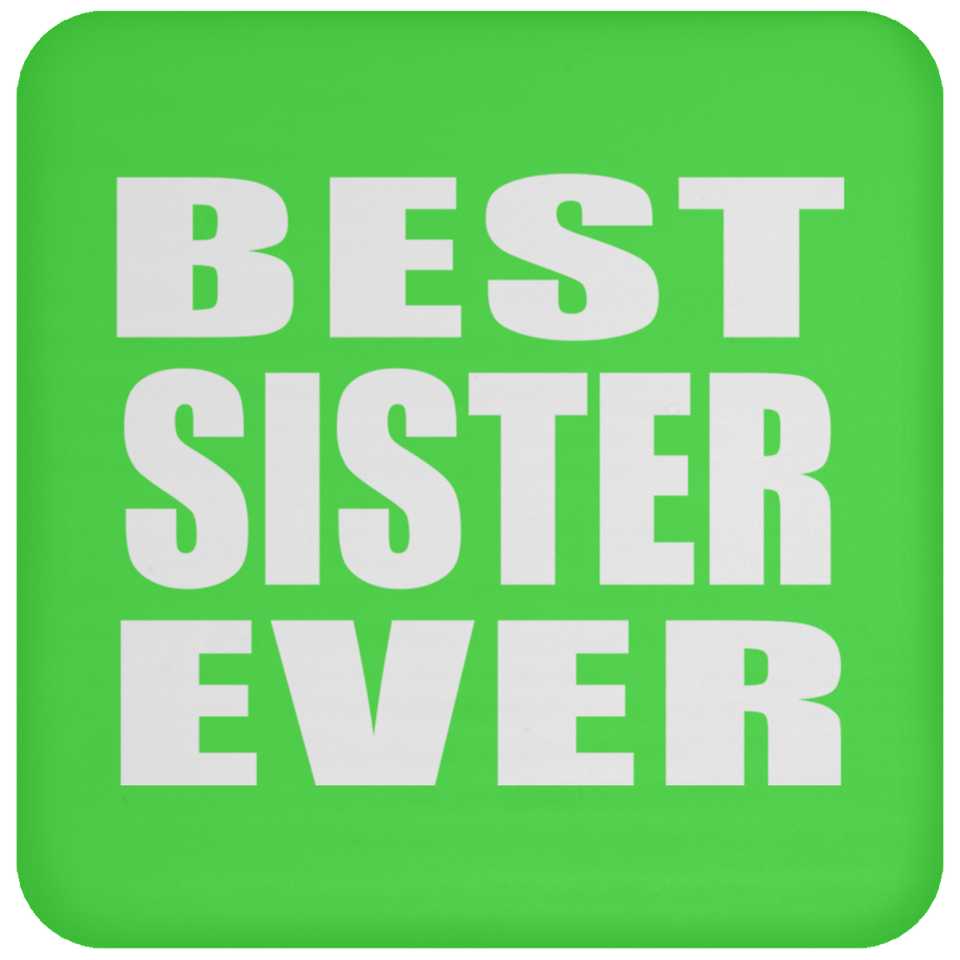Best Sister Ever - Drink Coaster