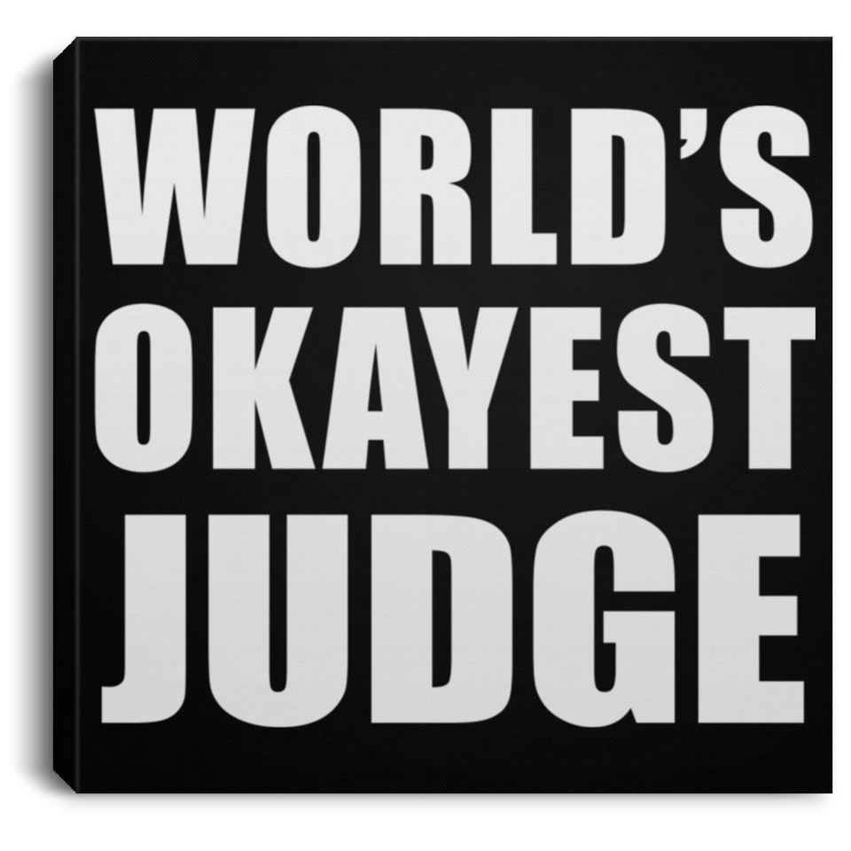 World's Okayest Judge - Canvas Square