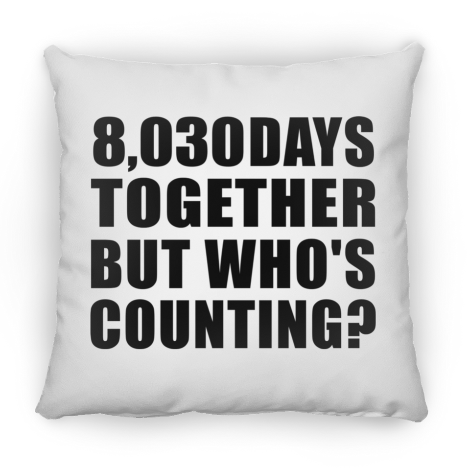 22nd Anniversary 8,030 Days Together But Who's Counting - Throw Pillow