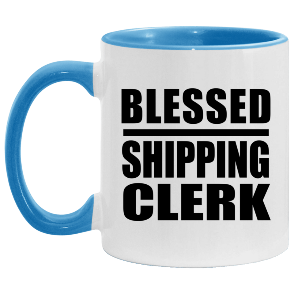 Blessed Shipping Clerk - 11oz Accent Mug Blue