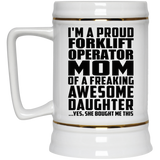 Proud Forklift Operator Mom Of Awesome Daughter - Beer Stein