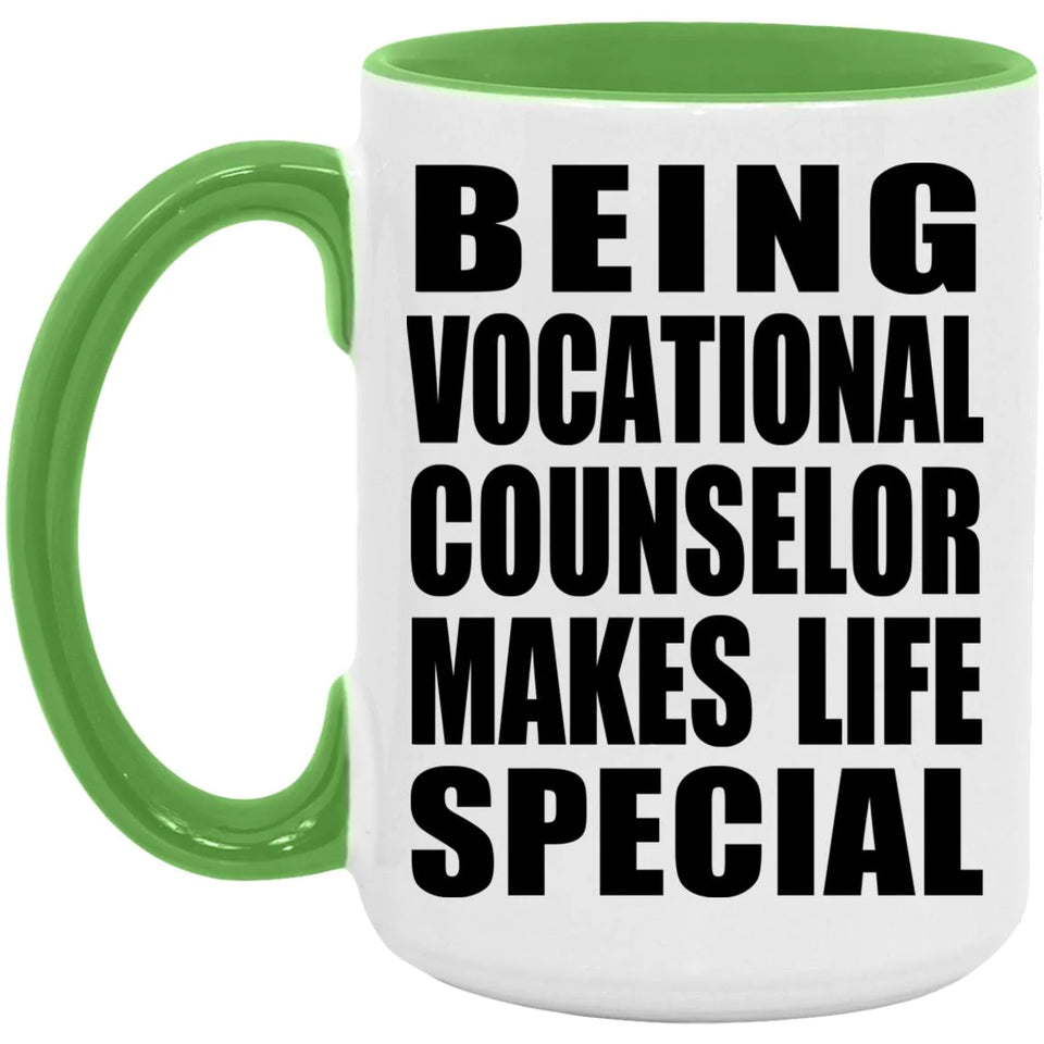 Being Vocational Counselor Makes Life Special - 15oz Accent Mug Green