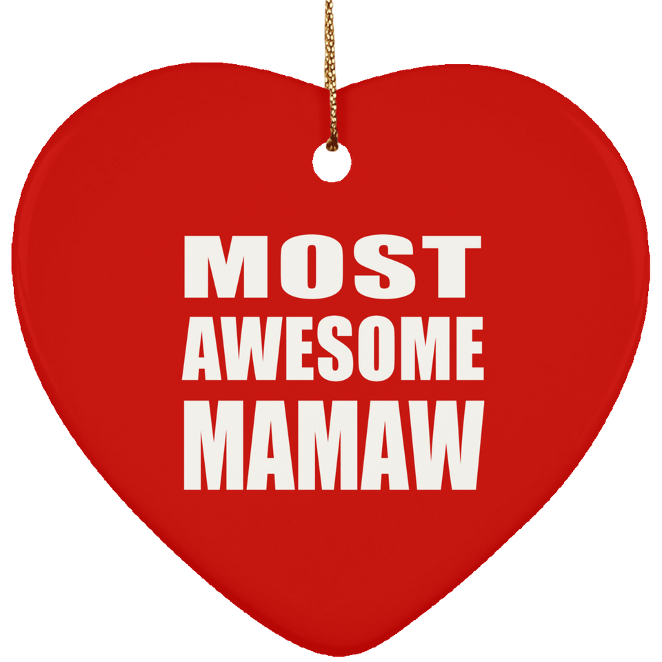 Most Awesome Mamaw - Heart Ornament