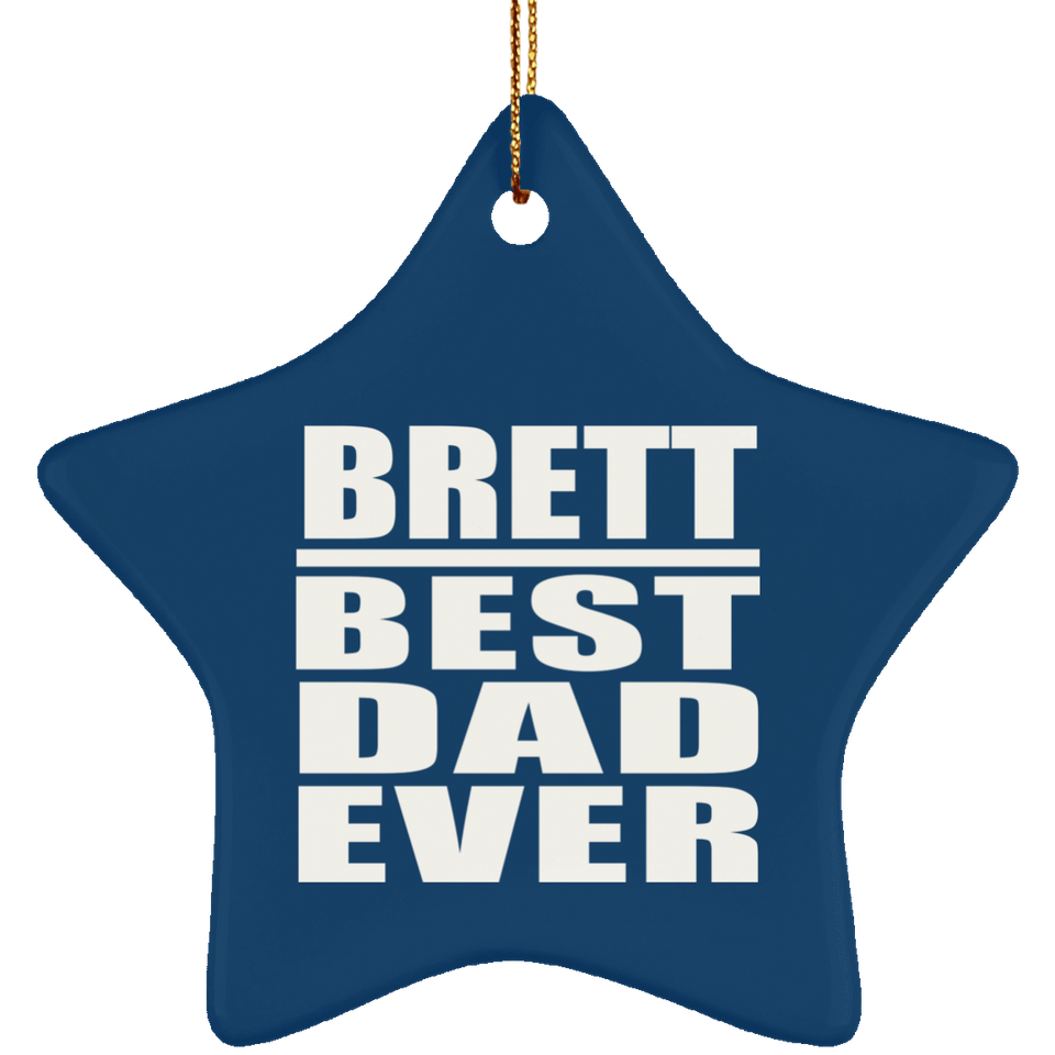 Brett Best Dad Ever - Star Ornament