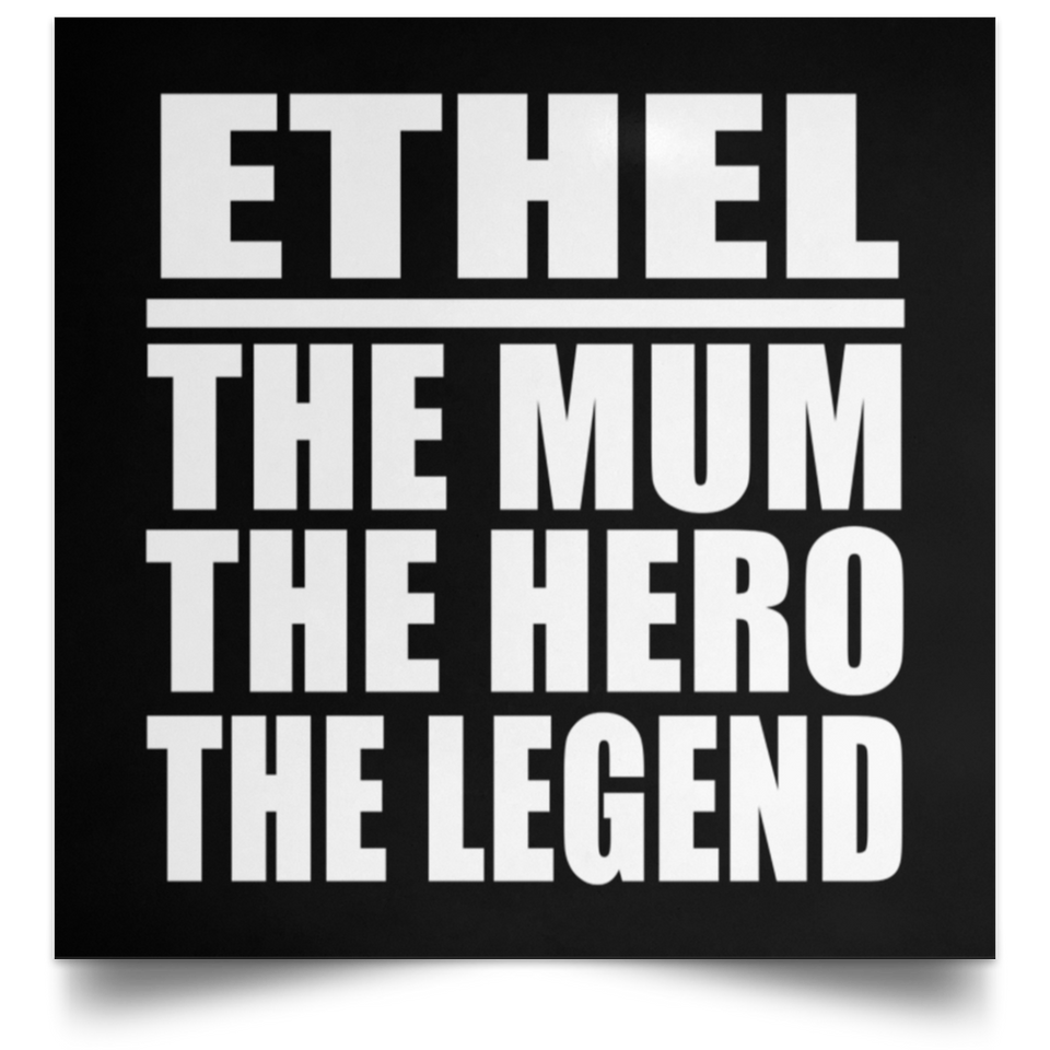Ethel The Mum The Hero The Legend - Poster Square