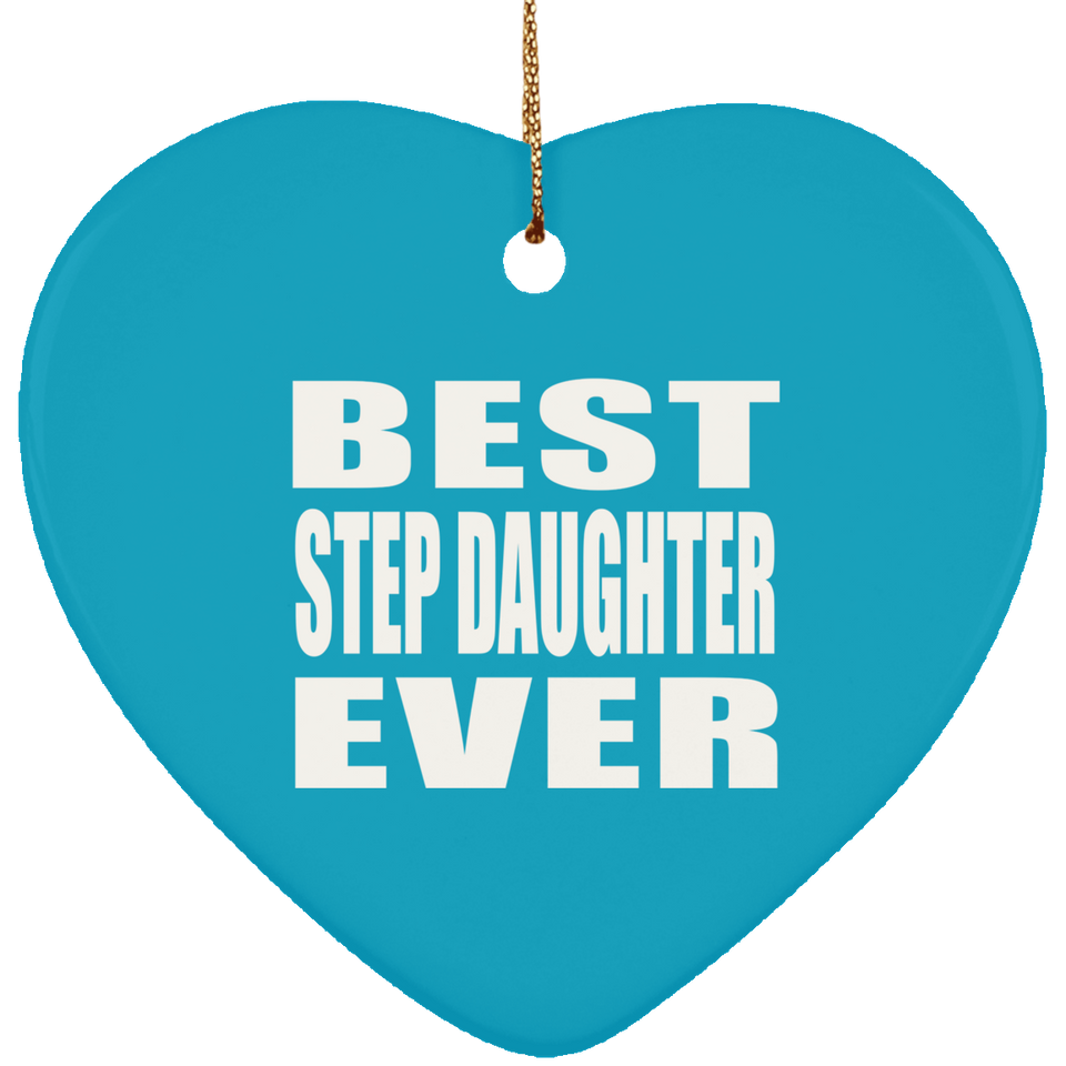 Best Step Daughter Ever - Heart Ornament