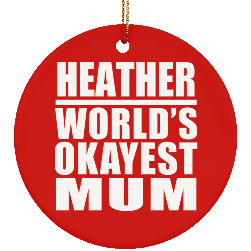 Heather World's Okayest Mum - Circle Ornament