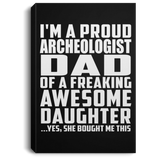 Proud Archeologist Dad Of Awesome Daughter - Canvas Portrait