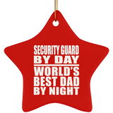 Security Guard By Day World's Best Dad By Night - Star Ornament