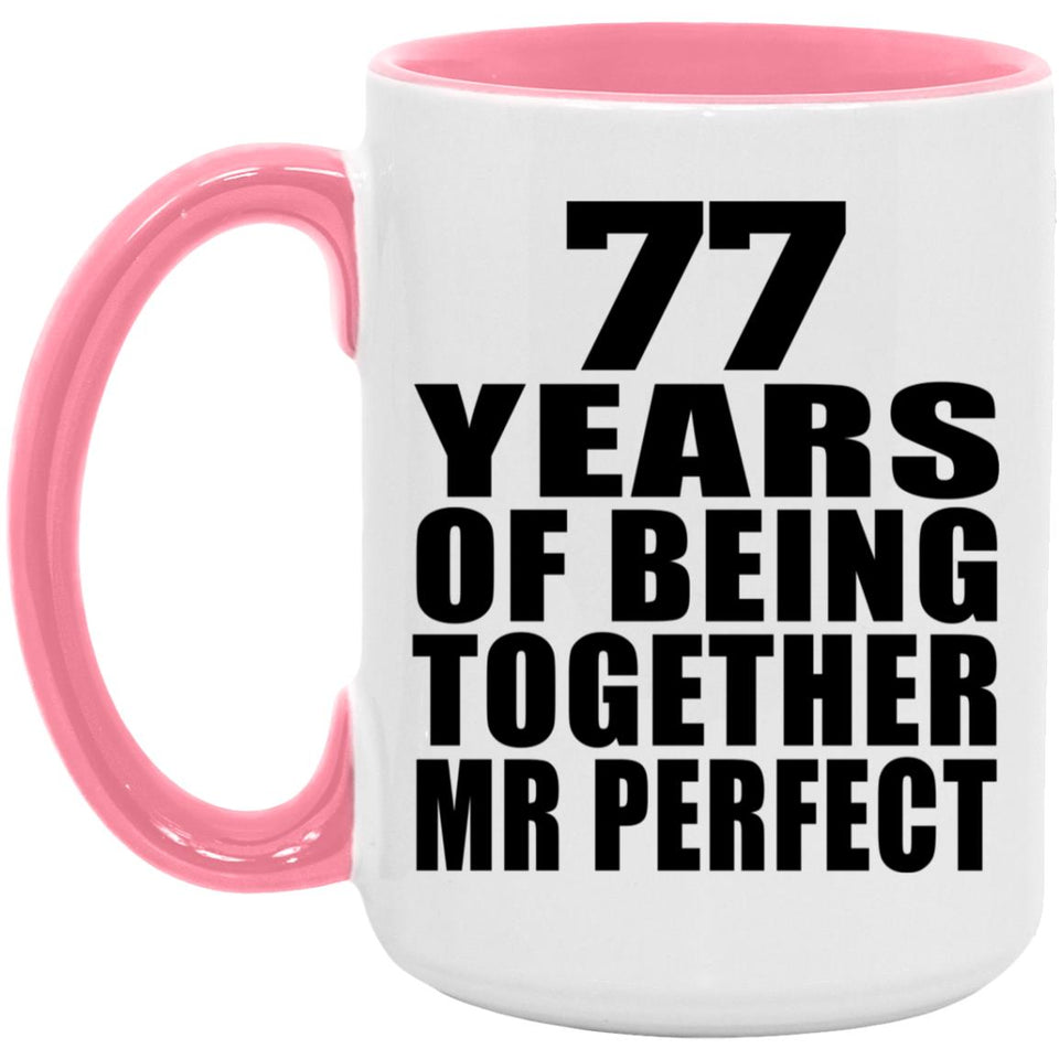 77th Anniversary 77 Years Of Being Mr Perfect - 15oz Accent Mug Pink