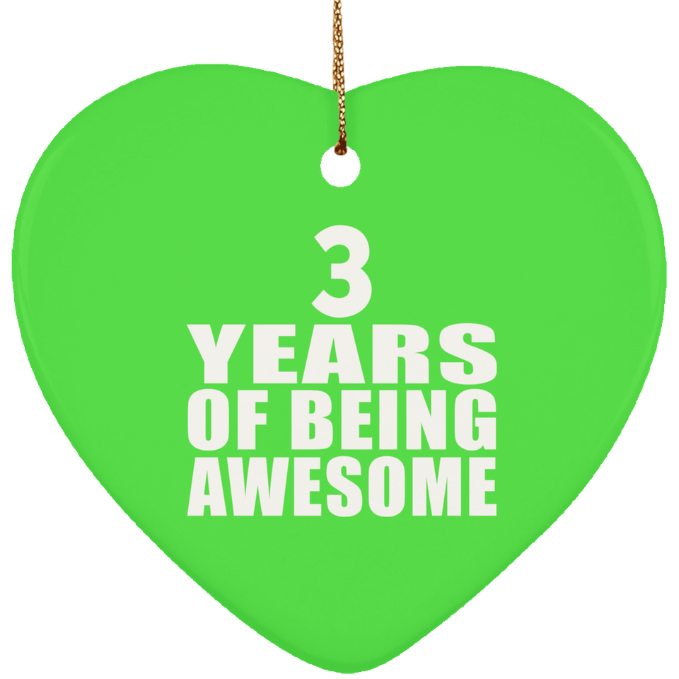 3rd Birthday 3 Years Of Being Awesome - Heart Ornament